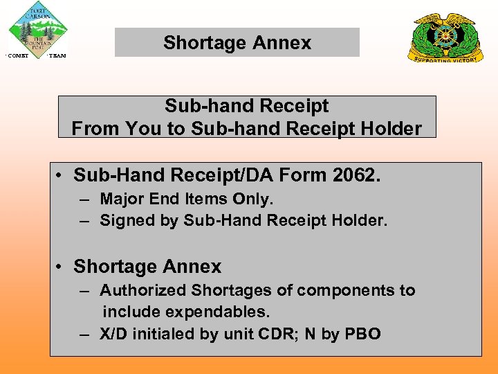  COMET TEAM Shortage Annex Sub-hand Receipt From You to Sub-hand Receipt Holder •