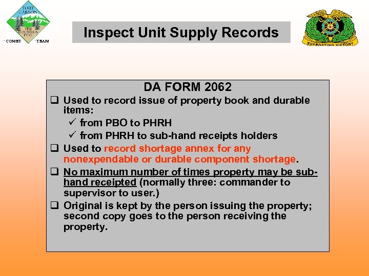  COMET TEAM Inspect Unit Supply Records DA FORM 2062 q Used to record