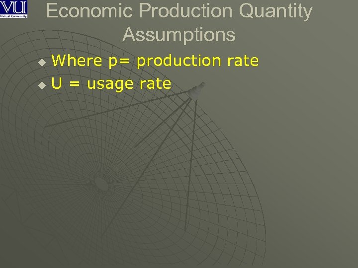 Economic Production Quantity Assumptions Where p= production rate u U = usage rate u