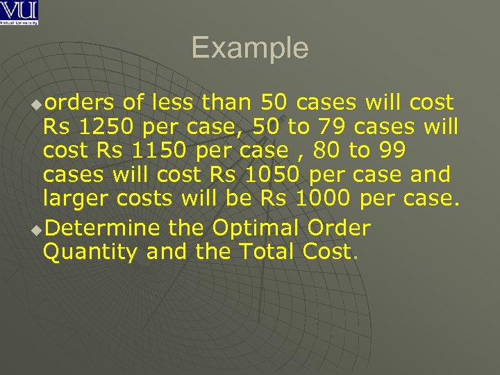 Example orders of less than 50 cases will cost Rs 1250 per case, 50