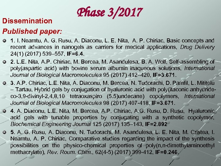 Dissemination Published paper: Phase 3/2017 1. I. Neamtu, A. G. Rusu, A. Diaconu, L.