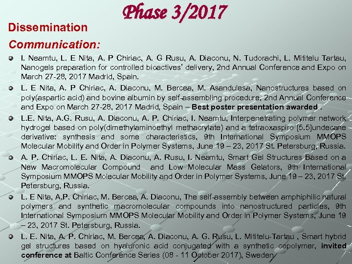 Dissemination Communication: Phase 3/2017 I. Neamtu, L. E Nita, A. P Chiriac, A. G