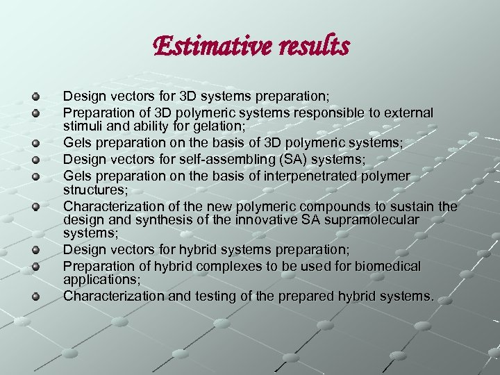 Estimative results Design vectors for 3 D systems preparation; Preparation of 3 D polymeric