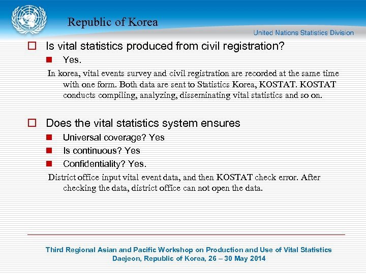 Republic of Korea o Is vital statistics produced from civil registration? n Yes. In