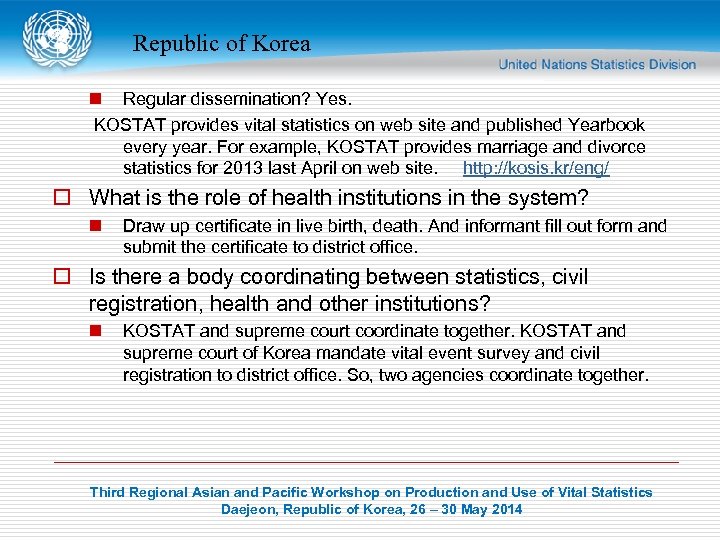 Republic of Korea n Regular dissemination? Yes. KOSTAT provides vital statistics on web site