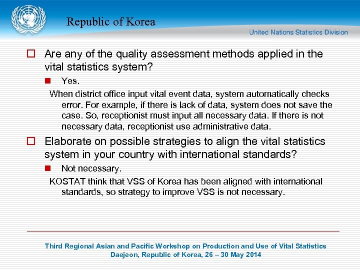 Republic of Korea o Are any of the quality assessment methods applied in the