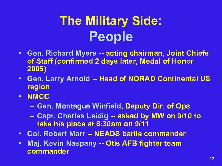 The Military Side: People • Gen. Richard Myers -- acting chairman, Joint Chiefs of