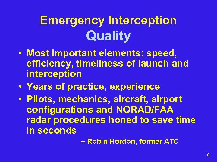 Emergency Interception Quality • Most important elements: speed, efficiency, timeliness of launch and interception
