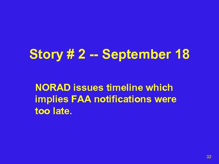 Story # 2 -- September 18 NORAD issues timeline which implies FAA notifications were