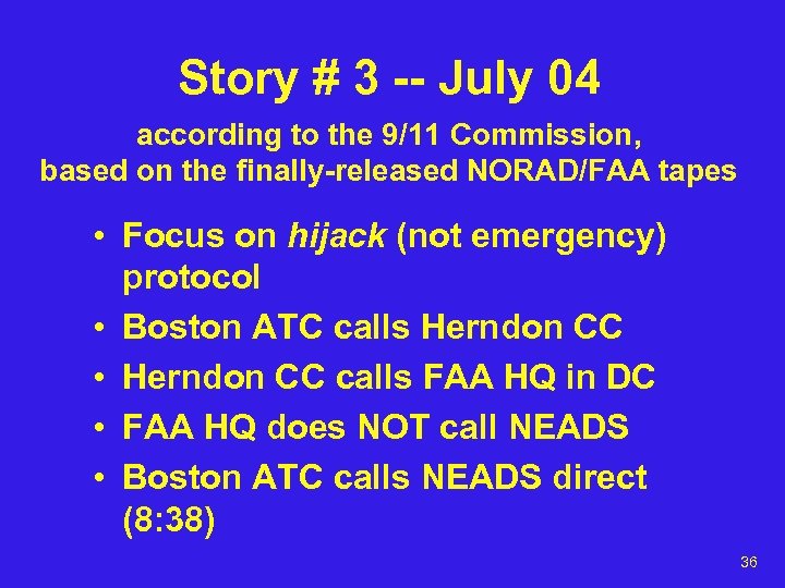 Story # 3 -- July 04 according to the 9/11 Commission, based on the