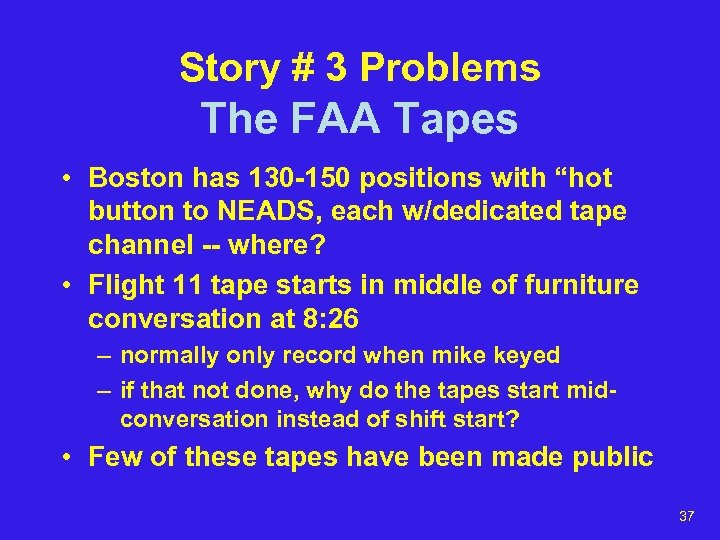 Story # 3 Problems The FAA Tapes • Boston has 130 -150 positions with
