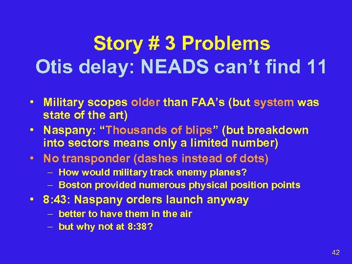 Story # 3 Problems Otis delay: NEADS can’t find 11 • Military scopes older