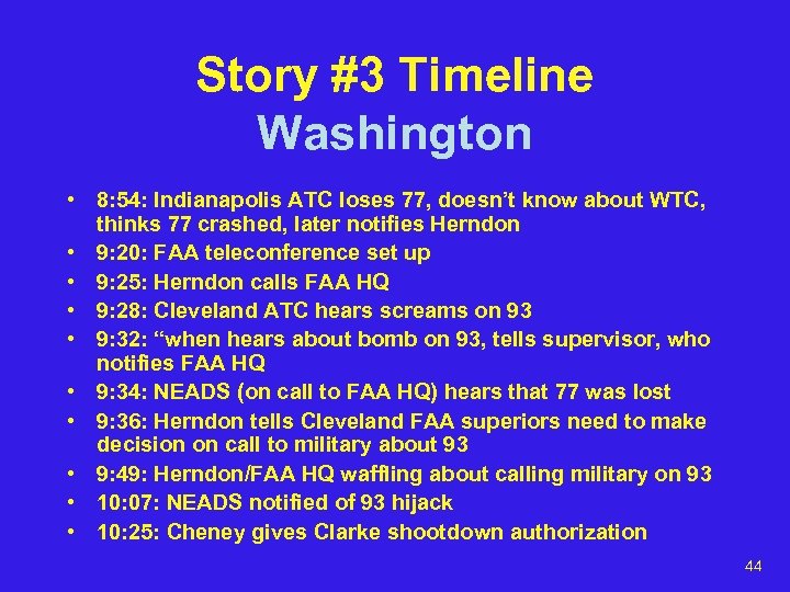 Story #3 Timeline Washington • 8: 54: Indianapolis ATC loses 77, doesn’t know about