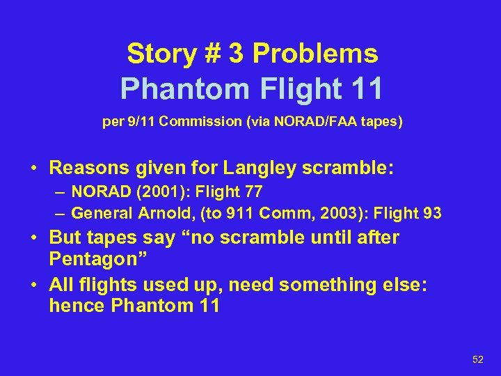 Story # 3 Problems Phantom Flight 11 per 9/11 Commission (via NORAD/FAA tapes) •