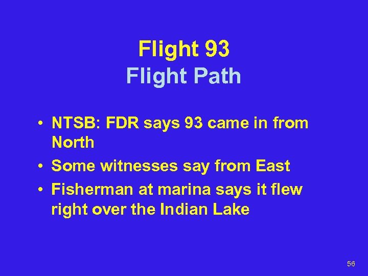 Flight 93 Flight Path • NTSB: FDR says 93 came in from North •