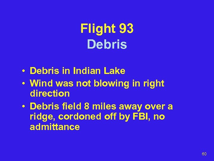 Flight 93 Debris • Debris in Indian Lake • Wind was not blowing in