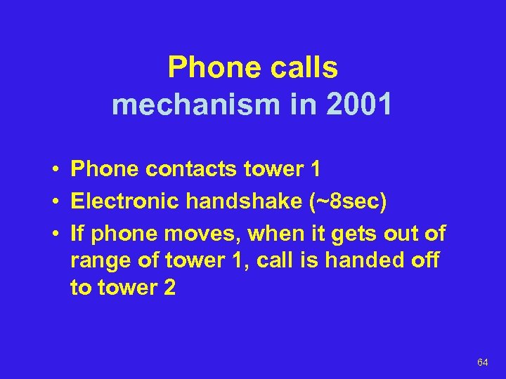 Phone calls mechanism in 2001 • Phone contacts tower 1 • Electronic handshake (~8