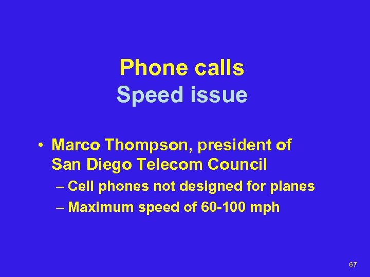 Phone calls Speed issue • Marco Thompson, president of San Diego Telecom Council –