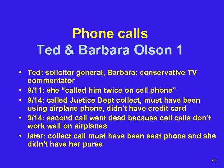 Phone calls Ted & Barbara Olson 1 • Ted: solicitor general, Barbara: conservative TV