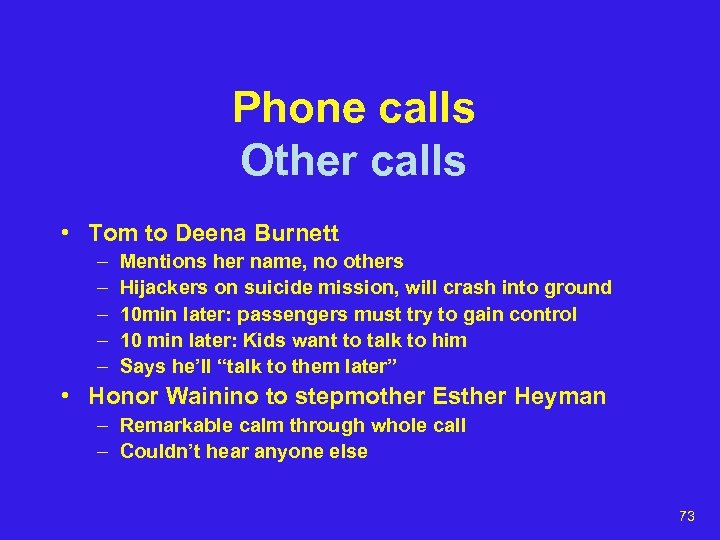 Phone calls Other calls • Tom to Deena Burnett – – – Mentions her