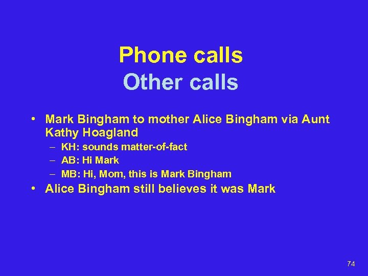 Phone calls Other calls • Mark Bingham to mother Alice Bingham via Aunt Kathy