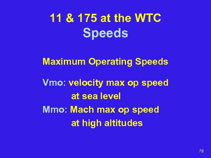11 & 175 at the WTC Speeds Maximum Operating Speeds Vmo: velocity max op