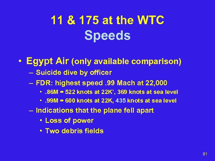 11 & 175 at the WTC Speeds • Egypt Air (only available comparison) –