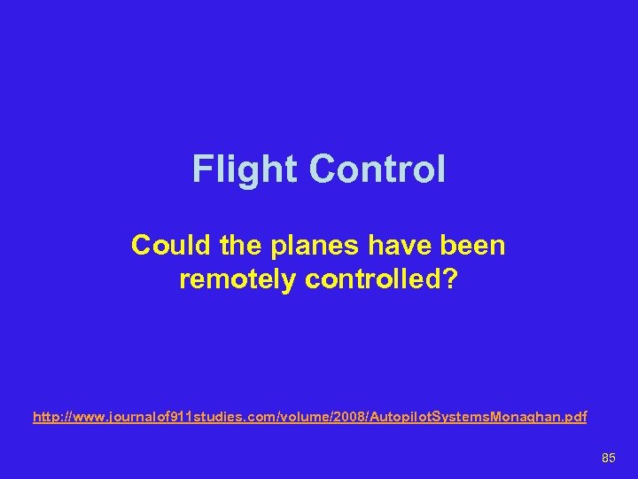 Flight Control Could the planes have been remotely controlled? http: //www. journalof 911 studies.