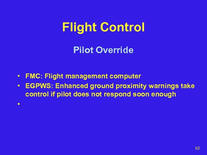 Flight Control Pilot Override • FMC: Flight management computer • EGPWS: Enhanced ground proximity