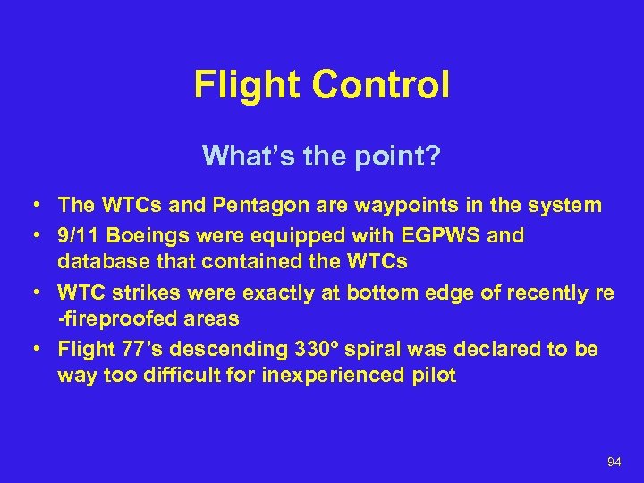 Flight Control What’s the point? • The WTCs and Pentagon are waypoints in the