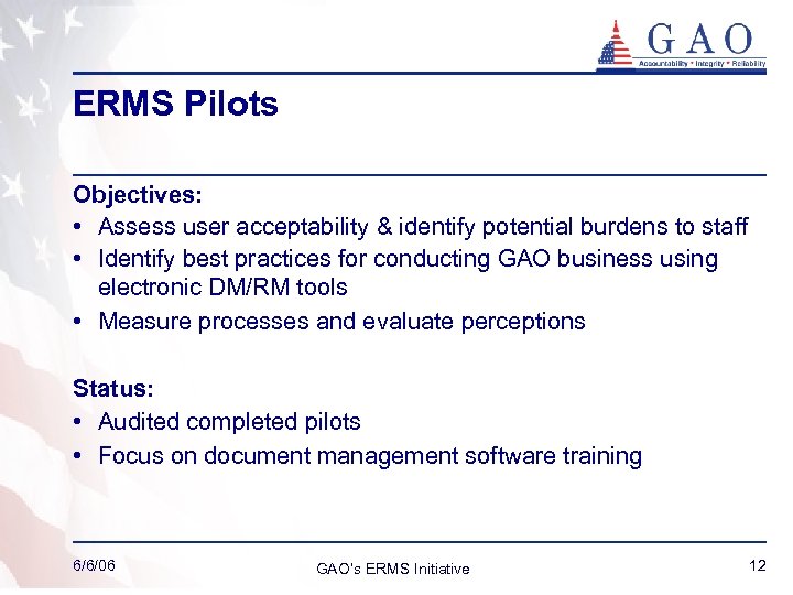 ERMS Pilots Objectives: • Assess user acceptability & identify potential burdens to staff •