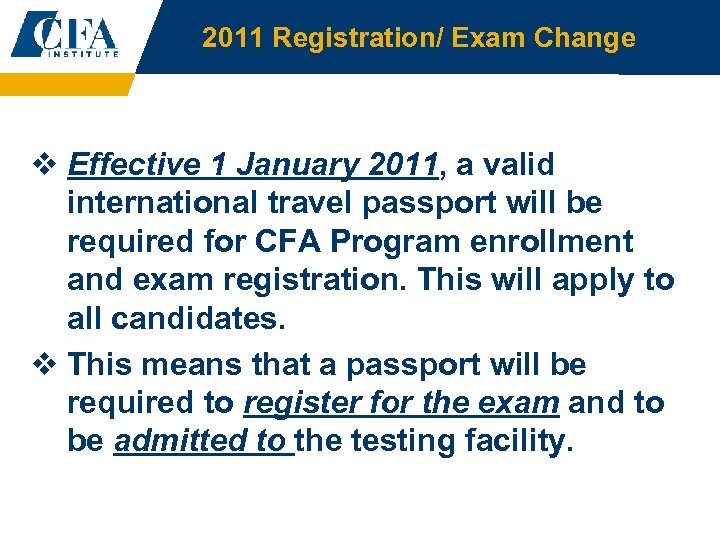 2011 Registration/ Exam Change v Effective 1 January 2011, a valid international travel passport
