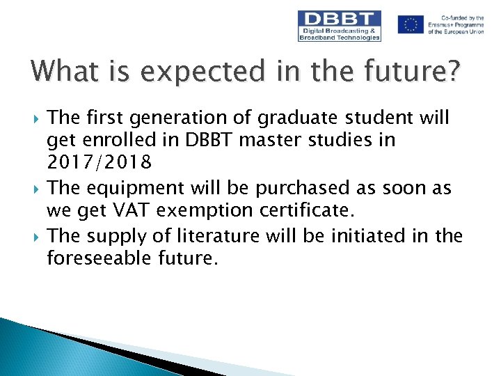 What is expected in the future? The first generation of graduate student will get