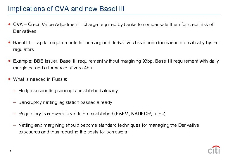 Implications of CVA and new Basel III CVA – Credit Value Adjustment = charge