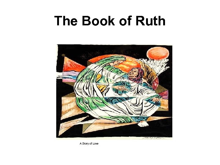 The Book of Ruth A Story of Love 