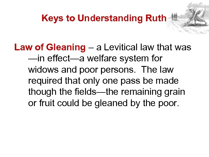 Keys to Understanding Ruth Law of Gleaning – a Levitical law that was Gleaning