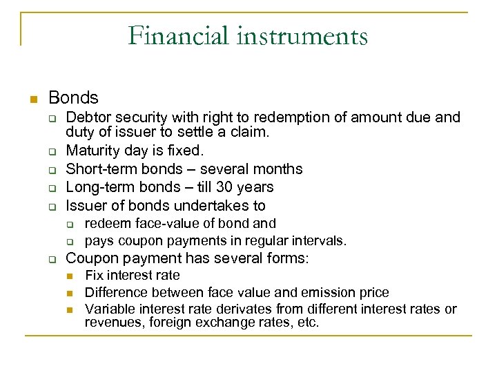 Financial instruments Bonds Debtor security with right to redemption of amount due and duty
