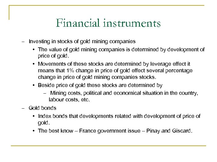 Financial instruments – Investing in stocks of gold mining companies • The value of