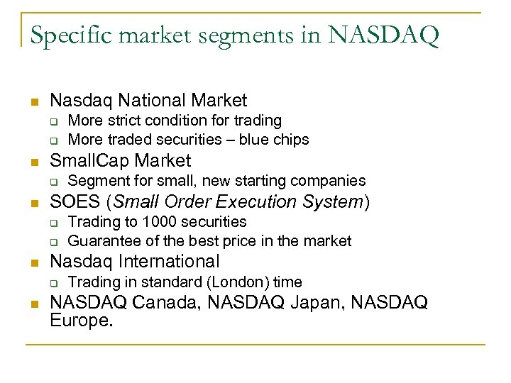 Specific market segments in NASDAQ Nasdaq National Market Small. Cap Market Trading to 1000