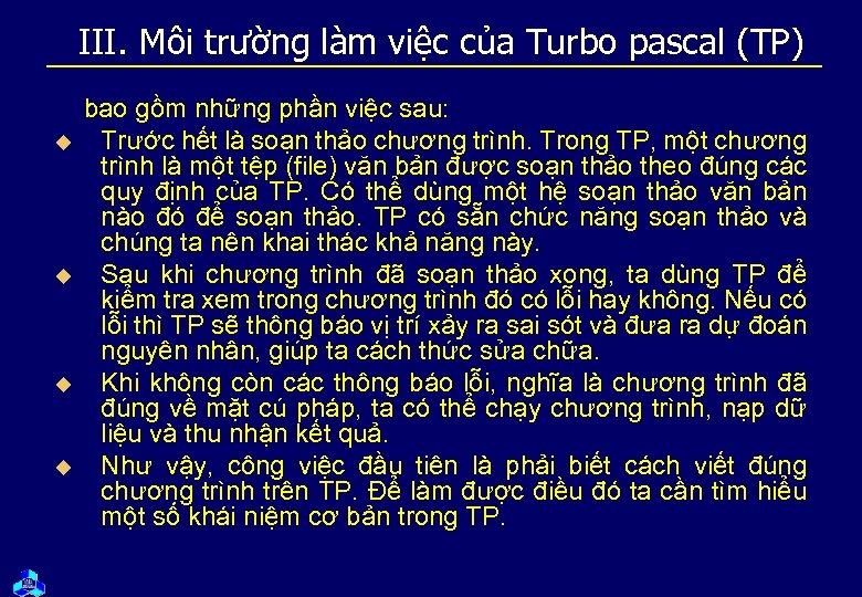 III. Môi trường làm việc của Turbo pascal (TP) bao gồm những phần việc