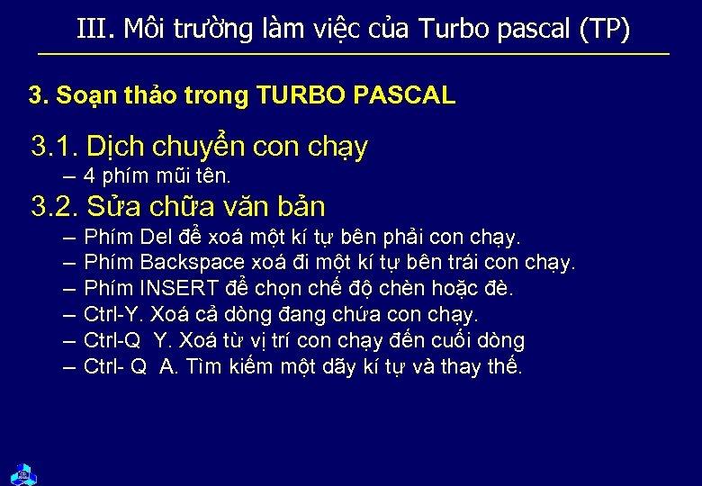 III. Môi trường làm việc của Turbo pascal (TP) 3. Soạn thảo trong TURBO
