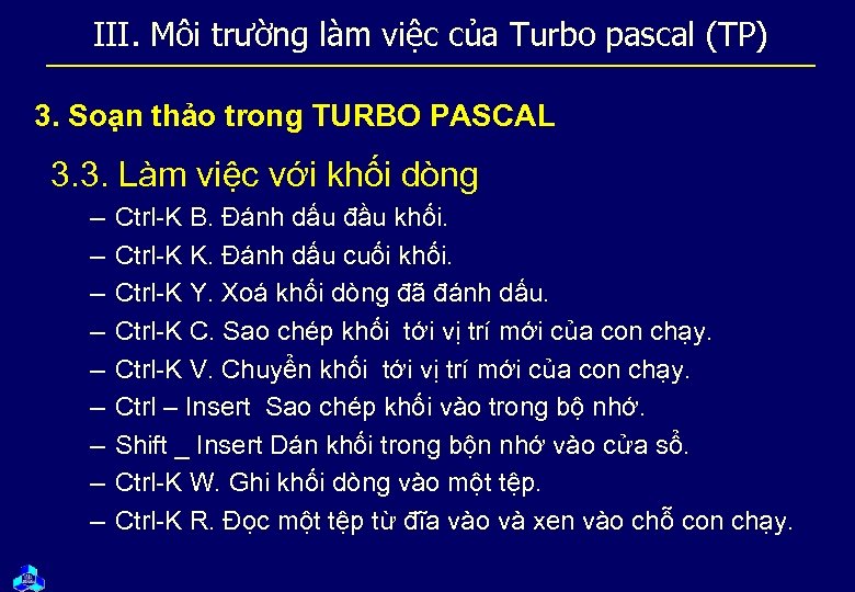III. Môi trường làm việc của Turbo pascal (TP) 3. Soạn thảo trong TURBO