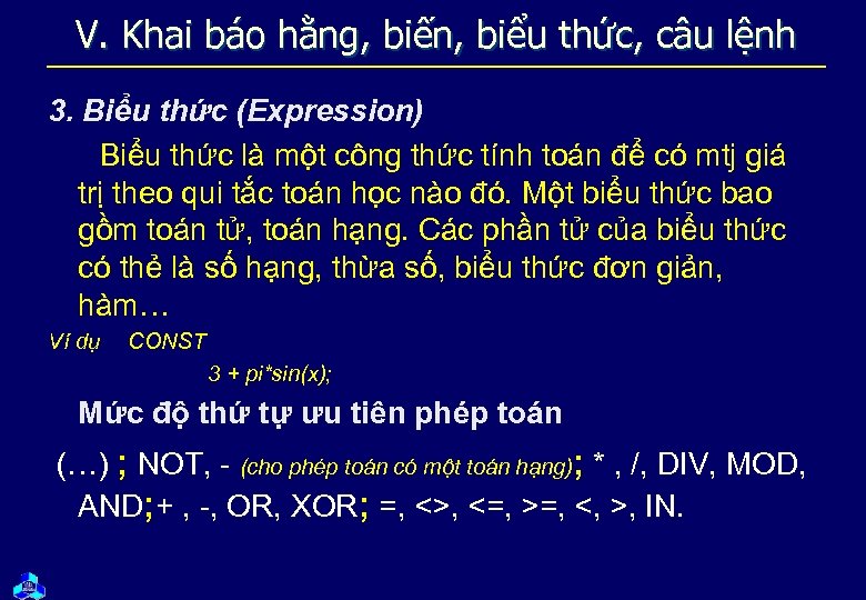 V. Khai báo hằng, biến, biểu thức, câu lệnh 3. Biểu thức (Expression) Biểu
