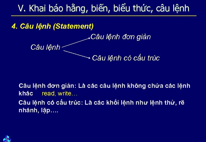 V. Khai báo hằng, biến, biểu thức, câu lệnh 4. Câu lệnh (Statement) Câu