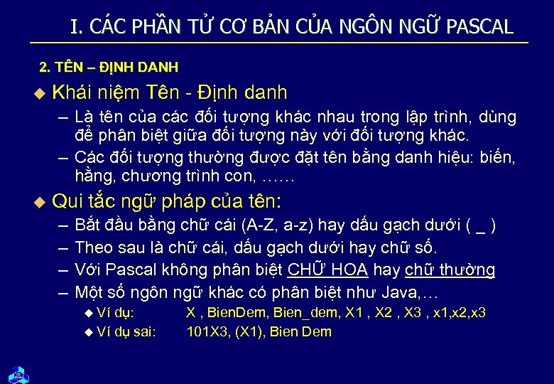 I. CÁC PHẦN TỬ CƠ BẢN CỦA NGÔN NGỮ PASCAL 2. TÊN – ĐỊNH