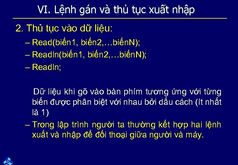 VI. Lệnh gán và thủ tục xuất nhập 2. Thủ tục vào dữ liệu: