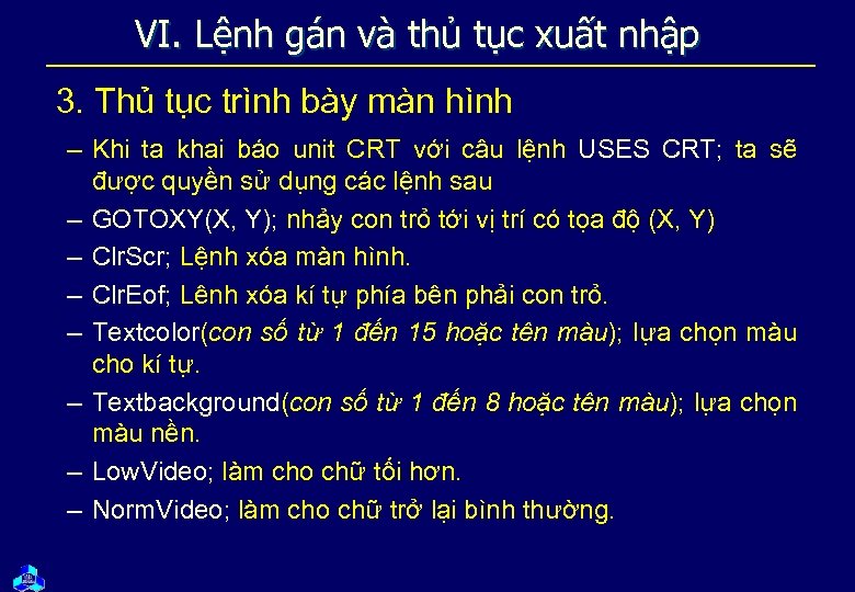 VI. Lệnh gán và thủ tục xuất nhập 3. Thủ tục trình bày màn