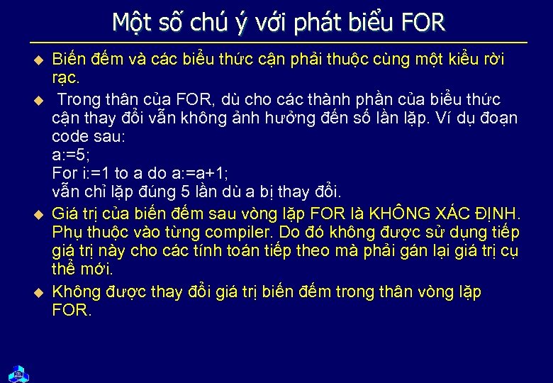 Một số chú ý với phát biểu FOR u u Biến đếm và các