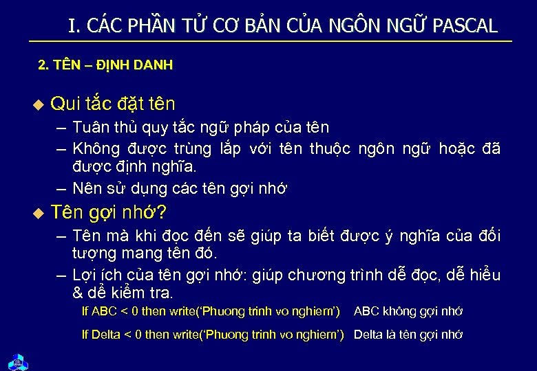 I. CÁC PHẦN TỬ CƠ BẢN CỦA NGÔN NGỮ PASCAL 2. TÊN – ĐỊNH