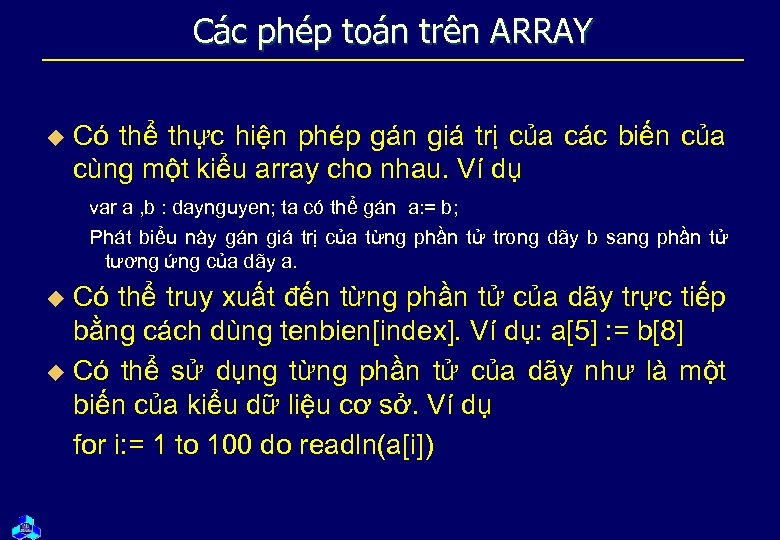 Các phép toán trên ARRAY u Có thể thực hiện phép gán giá trị